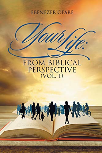 Your Life: From Biblical Perspective (Vol. 1)