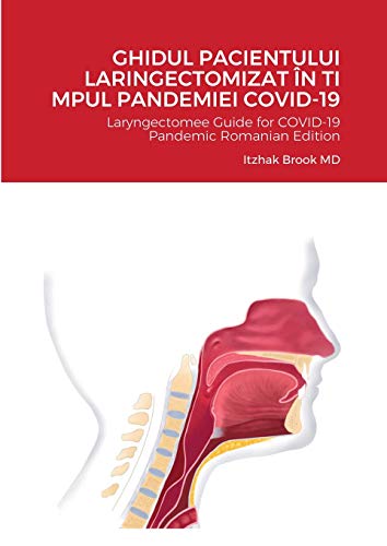 GHIDUL PACIENTULUI LARINGECTOMIZAT ÎN TI MPUL PANDEMIEI COVID-19: Laryngectomee Guide for COVID-19 Pandemic Romanian Edition