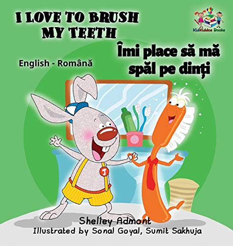 I Love to Brush My Teeth (English Romanian children's book): Bilingual Romanian book for kids (English Romanian Bilingual Collection)