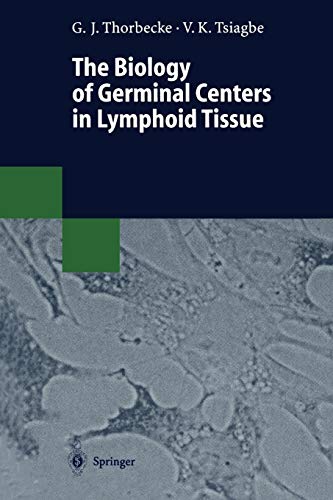 The Biology of Germinal Centers in Lymphoid Tissue