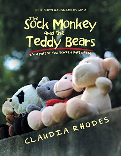 The Sock Monkey and the Teddy Bears: I’m a Part of You. You’re a Part of Me.