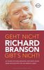 Geht nicht gibt's nicht!: So wurde Richard Branson zum Überflieger. Seine Erfolgstipps für Ihr (Berufs-) Leben