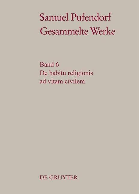 De habitu religionis ad vitam civilem (Samuel Pufendorf: Gesammelte Werke)