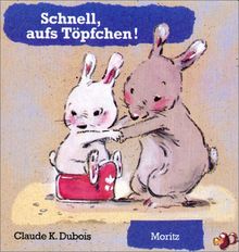 Schnell, aufs Töpfchen!: Pappbilderbuch