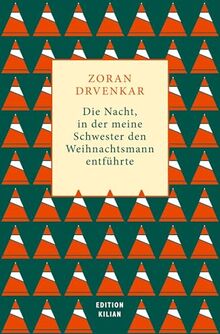 Die Nacht, in der meine Schwester den Weihnachtsmann entführte: Mehr Weihnachten paßt in kein Buch - von 1974-1981, eine Familie, ein Fest und das ... Geschichten und eine Menge Weihnachtsbäume