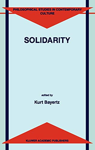 Solidarity (Philosophical Studies in Contemporary Culture, 5, Band 5)