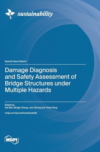 Damage Diagnosis and Safety Assessment of Bridge Structures under Multiple Hazards