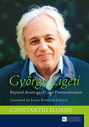 György Ligeti: Beyond Avant-garde and Postmodernism- Translated by Ernest Bernhardt-Kabisch