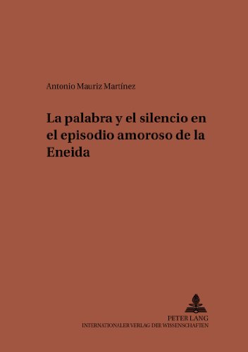 La palabra y el silencio en el episodio amoroso de la Eneida (Studien zur klassischen Philologie)