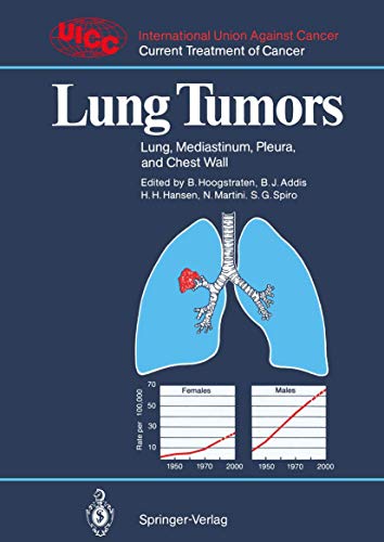 Lung Tumors: Lung, Mediastinum, Pleura, and Chest Wall (UICC Current Treatment of Cancer)