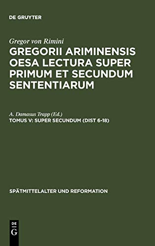 Super Secundum (Dist 6-18) (Spätmittelalter und Reformation, 10, Band 10)