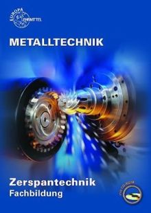 Metalltechnik Zerspantechnik. Fachbildung. Mit CD-ROM