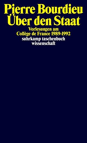 Über den Staat: Vorlesungen am Collège de France 1989-1992 (suhrkamp taschenbuch wissenschaft)