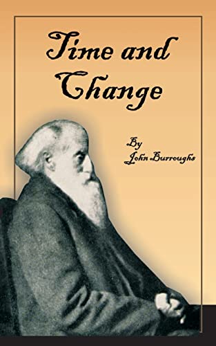 Time and Change (The Complete Writings of John Burroughs, Band 15)