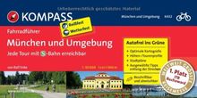 München und Umgebung - Jede Tour mit S-Bahn erreichbar: Fahrradführer mit Top-Routenkarten im optimalen Maßstab.