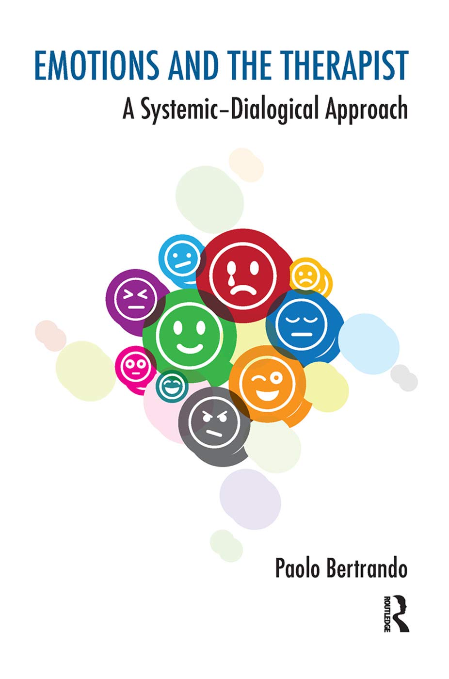 Emotions and the Therapist: A Systemic-Dialogical Approach (Systemic Thinking and Practice)