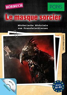 PONS Hörbuch "Le masque sorcier" : Mörderische Hörkrimis zum Französischlernen. Mit MP3-CD. (PONS Kurzkrimis)