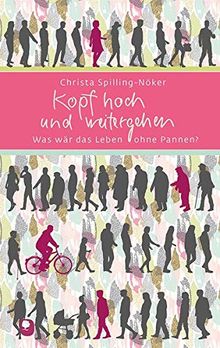 Kopf hoch und weitergehen: Was wär das Leben ohne Pannen? (Eschbacher Präsent)