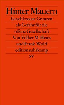 Hinter Mauern: Geschlossene Grenzen als Gefahr für die offene Gesellschaft (edition suhrkamp)