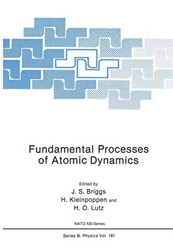 Fundamental Processes of Atomic Dynamics (Nato Science Series B:, 181, Band 181)
