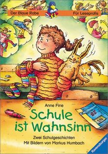 Der Blaue Rabe - Für Leseprofis: Schule ist Wahnsinn!: Zwei Schulgeschichten