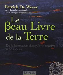 Le beau livre de la Terre : de la formation du Système solaire à nos jours