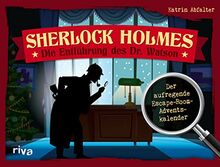 Sherlock Holmes – Das Verschwinden des Dr. Watson: Der aufregende Escape-Room-Adventskalender. Das perfekte Geschenk für Escape-Rätsel-Fans. Mit Seiten zum Auftrennen. Ab 12 Jahren