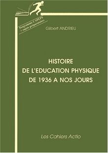 Histoire de l'éducation physique de 1936 à nos jours : programme CAPEPS + sujets préparatoires