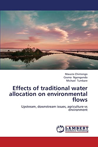 Effects of traditional water allocation on environmental flows: Upstream, downstream issues, agriculture vs environment