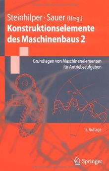 Konstruktionselemente des Maschinenbaus 2: Grundlagen von Maschinenelementen für Antriebsaufgaben: Grundlagen Von Maschinenelementen Fur Antriebsaufgaben (Springer-Lehrbuch)