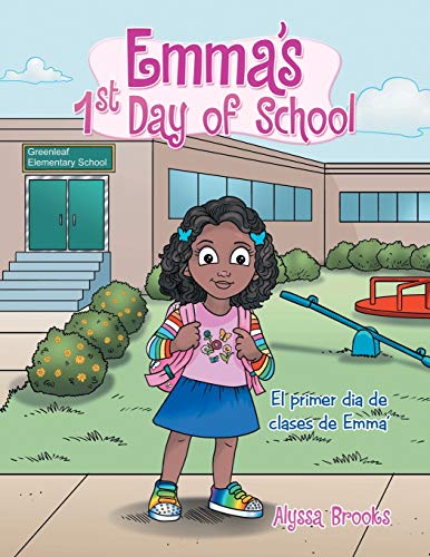 Emma's 1St Day of School: El Primer Dia De Clases De Emma'