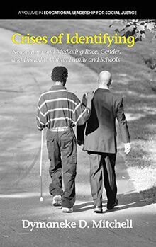 Crises of Identifying: Negotiating and Mediating Race, Gender, and Disability Within Family and Schools (Hc) (Educational Leadership for Social Justice)