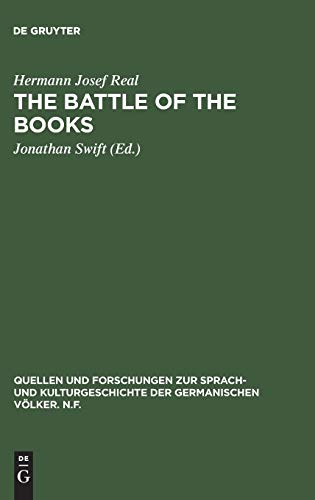 The battle of the books: Eine historisch-kritische Ausgabe mit literarhistorischer Einleitung und Kommentar (Quellen und Forschungen zur Sprach- und ... der germanischen Völker. N.F., 71, Band 71)
