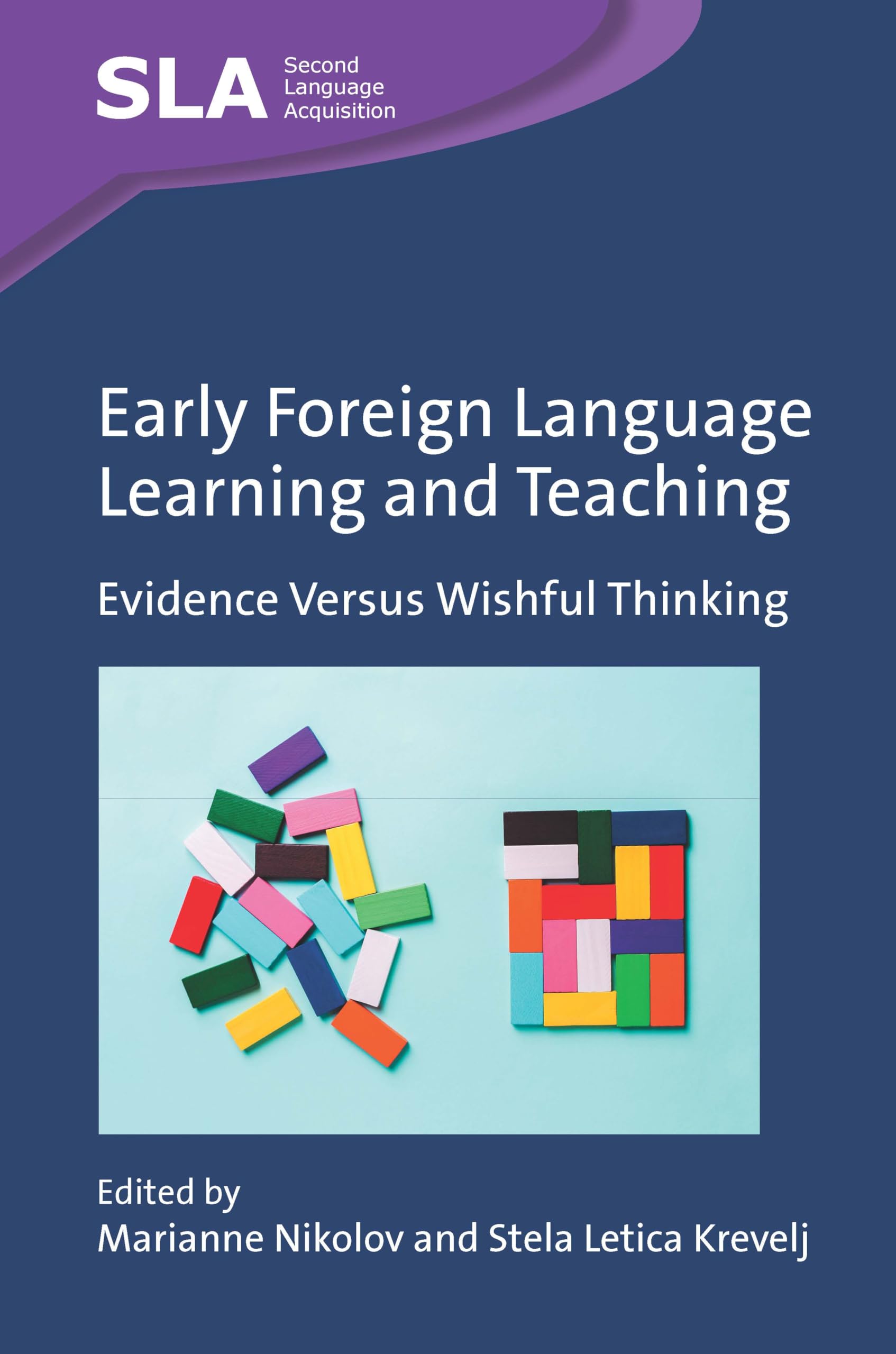 Early Foreign Language Learning and Teaching: Evidence Versus Wishful Thinking (Second Language Acquisition, 168)