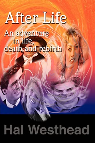 After Life: An adventure in life, death and rebirth