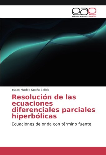 Resolución de las ecuaciones diferenciales parciales hiperbólicas: Ecuaciones de onda con término fuente