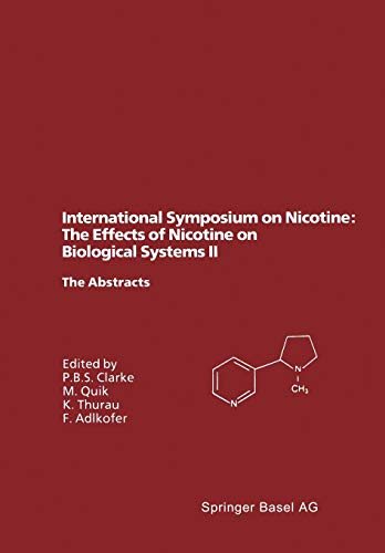International Symposium on Nicotine: Satellite Symposium of the XIIth International Congress of Pharmacology, Montreal, Canada, July 21–24, 1994. The Abstracts (Experientia Supplementum, 71, Band 71)