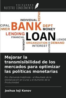 Mejorar la transmisibilidad de los mercados para optimizar las políticas monetarias: Pro-Demanda Indefinida - el Resultado de la Globalización en Curso y el Aumento de la Productividad