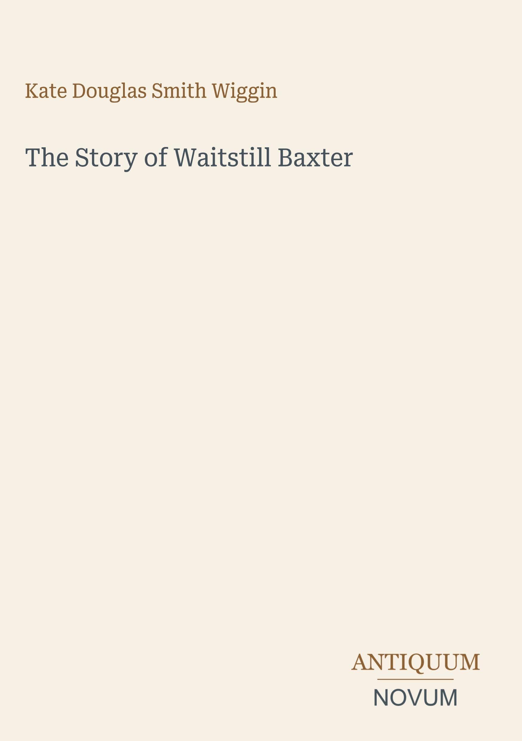 The Story of Waitstill Baxter