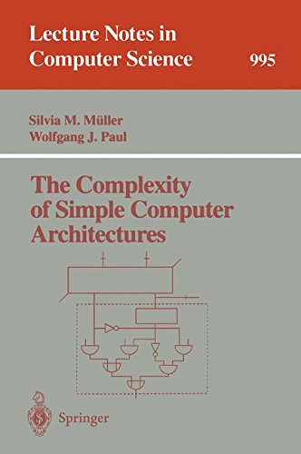 The Complexity of Simple Computer Architectures (Lecture Notes in Computer Science)