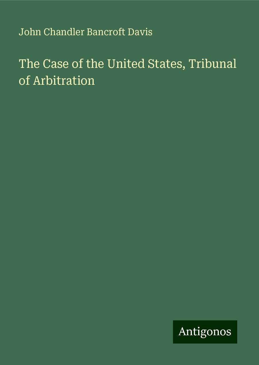 The Case of the United States, Tribunal of Arbitration