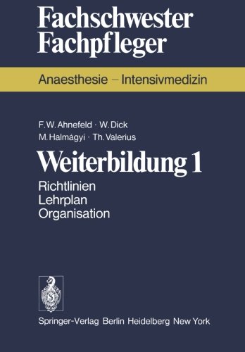 Weiterbildung 1: Richtlinien. Lehrplan. Organisation (Fachschwester - Fachpfleger) (German Edition)