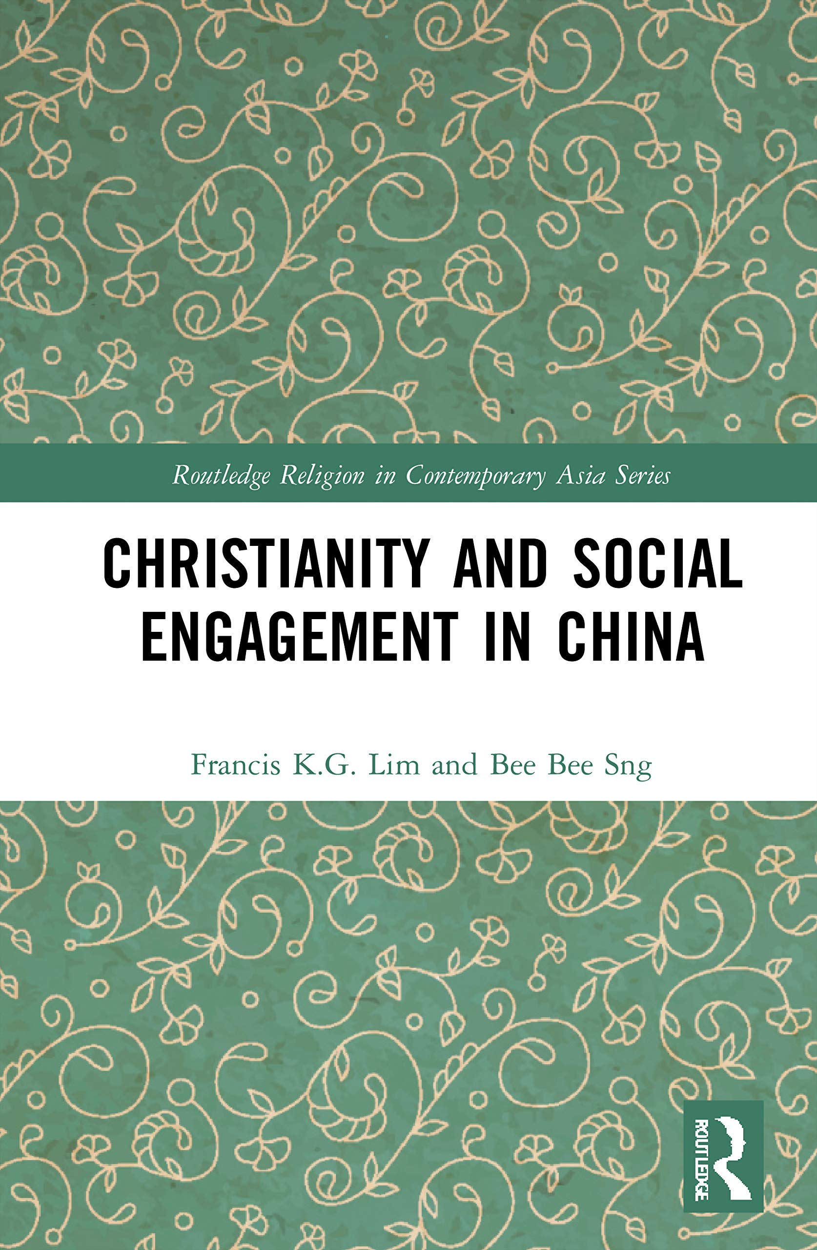 Christianity and Social Engagement in China (Routledge Religion in Contemporary Asia, 10, Band 10)
