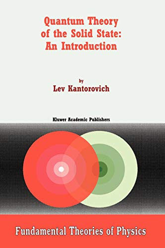 Quantum Theory of the Solid State: An Introduction (Fundamental Theories of Physics, 136, Band 136)
