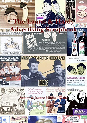 Antony Mitchell-Waite The Laurel & Hardy Advertising Scrapbook