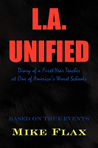 L.A. Unified: Diary of a First-Year Teacher at One of America's Worst Schools