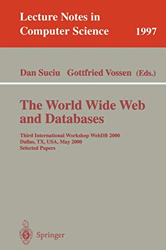 The World Wide Web and Databases: Third International Workshop WebDB2000, Dallas, TX, USA, May 18-19, 2000. Selected Papers (Lecture Notes in Computer Science, 1997, Band 1997)
