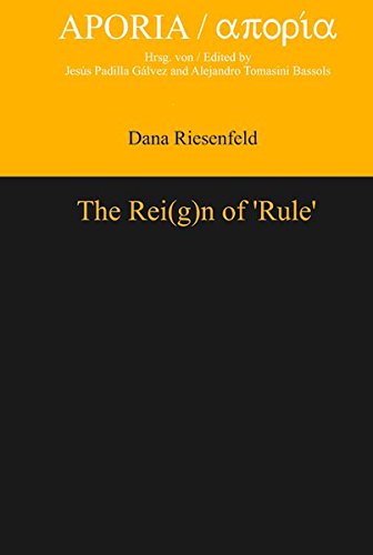 The Rei(g)n of 'Rule' (Aporia, Band 2)
