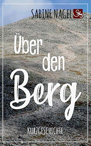 Über den Berg: Kurzgeschichte
