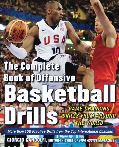 Giorgio Gandolfi The Complete Book Of Offensive Basketball Drills, Game-Changing Drills From Around The World